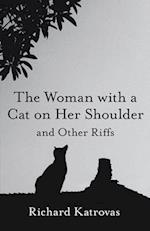The Woman with a Cat on Her Shoulder - and Other Riffs