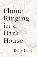 Phone Ringing in a Dark House