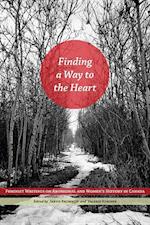 Finding a Way to the Heart: Feminist Writings on Aboriginal and Women's History in Canada 