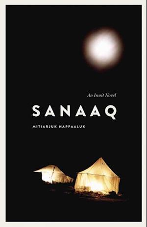 Sanaaq: An Inuit Novel