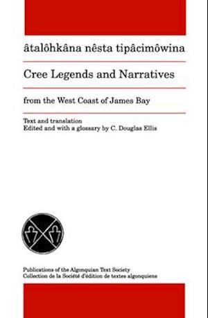 Cree Legends and Narratives from the West Coast of James Bay