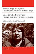 Mitoni Niya Nêhiyaw / Cree Is Who I Truly Am