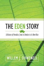 The Eden Story: A History of Paradise, From its Demise to its New Rise 