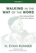The Collected Works of H. Evan Runner, Vol. 2: Walking in the Way of the Word 