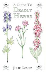 A Guide to Deadly Herbs