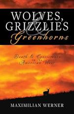 Wolves, Grizzlies and Greenhorns