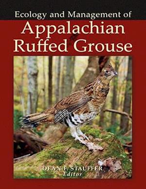 Ecology and Management of Appalachian Ruffed Grouse