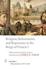 Religion, Reformation, and Repression in the Reign of Francis I