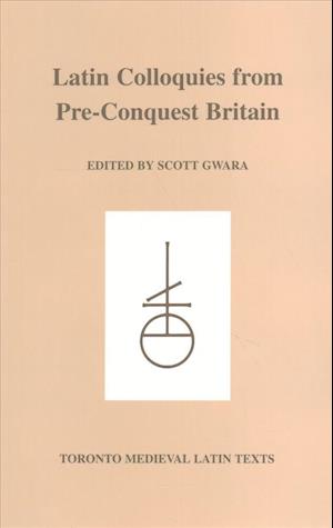 Latin Colloquies from Pre-Conquest Britain