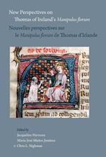 New Perspectives on Thomas of Ireland's Manipulus Florum / Nouvelles Perspectives Sur Le Manipulus Florum de Thomas d'Irlande