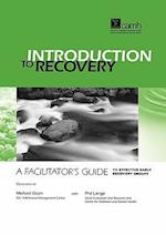 Introduction to Recovery: A Facilitator's Guide to Effective Early Recovery Groups 