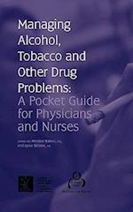 Managing Alcohol, Tobacco and Other Drug Problems: A Pocket Guide for Physicians and Nurses 