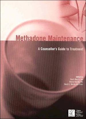 Methadone Maintenance: A Counsellor's Guide to Treatment