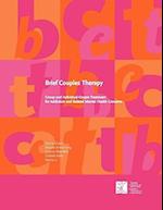 Brief Couples Therapy: Group and Individual Couple Treatment for Addiction and Related Mental Health Concerns 