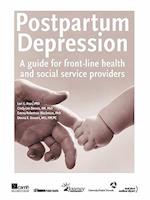 Postpartum Depression: A Guide for Front-Line Health and Social Service Providers 