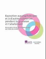 Exposition Aux Psychotropes Et D'Autres Substances Pendant La Grossesse Et L'Allaitement