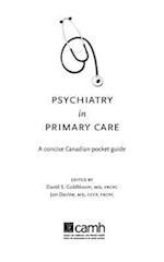 Psychiatry in Primary Care: A Concise Canadian Pocket Guide 