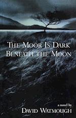 The Moor Is Dark Beneath the Moon