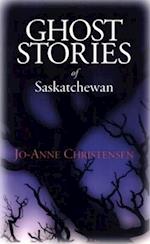 Ghost Stories of Saskatchewan
