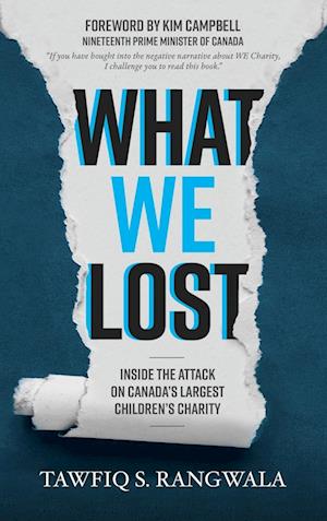 What WE Lost | Inside the Attack on Canada's largest Children's Charity