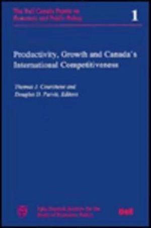 Productivity, Growth, and Canada's International Competitiveness