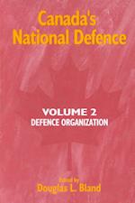 Canada's National Defence: Volume 2