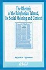The Rhetoric of the Babylonian Talmud, Its Social Meaning and Context