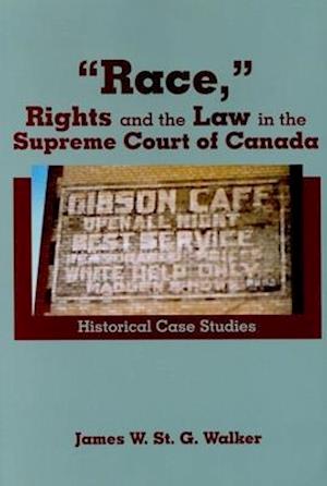 "race," Rights and the Law in the Supreme Court of Canada