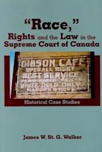 "race," Rights and the Law in the Supreme Court of Canada