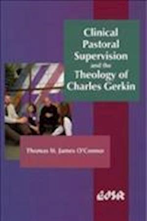 Clinical Pastoral Supervision and the Theology of Charles Gerkin