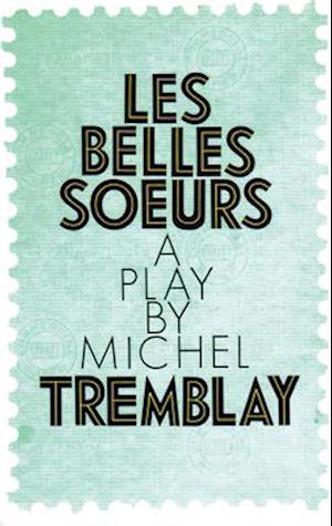 Belles Soeurs, Les