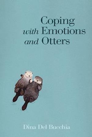 Coping with Emotions and Otters