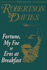 Fortune, My Foe and Eros at Breakfast