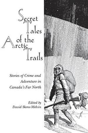 Secret Tales of the Arctic Trails