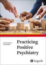 Practicing Positive Psychiatry