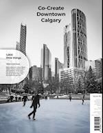 Co-Create Downtown Calgary
