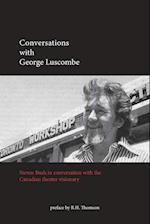 Conversations with George Luscombe