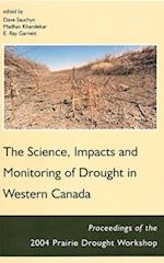 The Science, Impacts and Monitoring of Drought in Western Canada