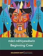 maci-nehiyawewin: Beginning Cree