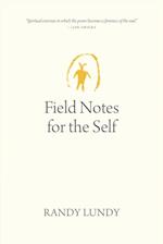 Field Notes for the Self