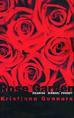 Rose Garden: Reading Marcel Proust