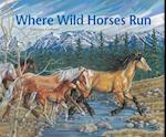 Where Wild Horses Run