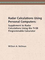 Radar Calculations Using Personal Computers: Supplement to Radar Calculations Using the Ti-59 Programmable Calculator 