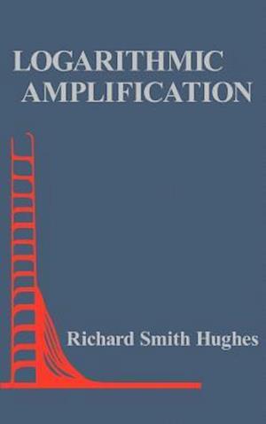 Logarithmic Amplification: With Application to Radar and Ew