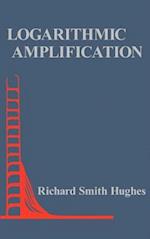 Logarithmic Amplification: With Application to Radar and Ew 