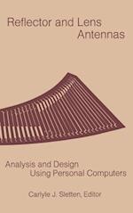 Reflector and Lens Antennas: Analysis and Design Using Personal Computers 