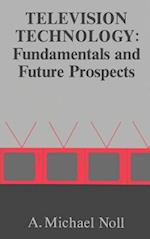 Television Technology: Fundamentals and Future Prospects 