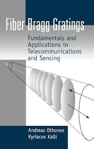 Fiber Bragg Gratings: Fundamentals and Applications in Telecommunications and Sensing