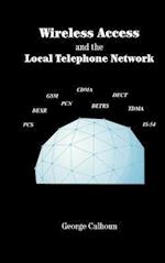 Wireless Access and the Local Telephone Network