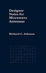 Designer Notes for Microwave Antennas